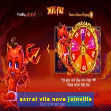 astral vila nova joinville